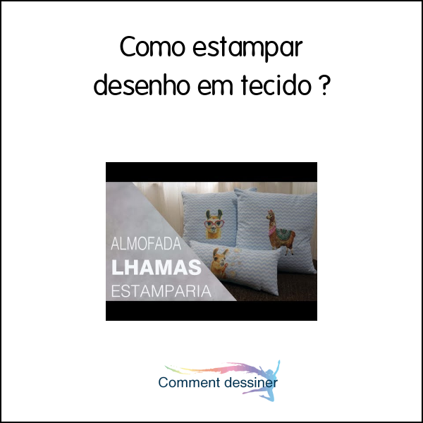 Como estampar desenho em tecido